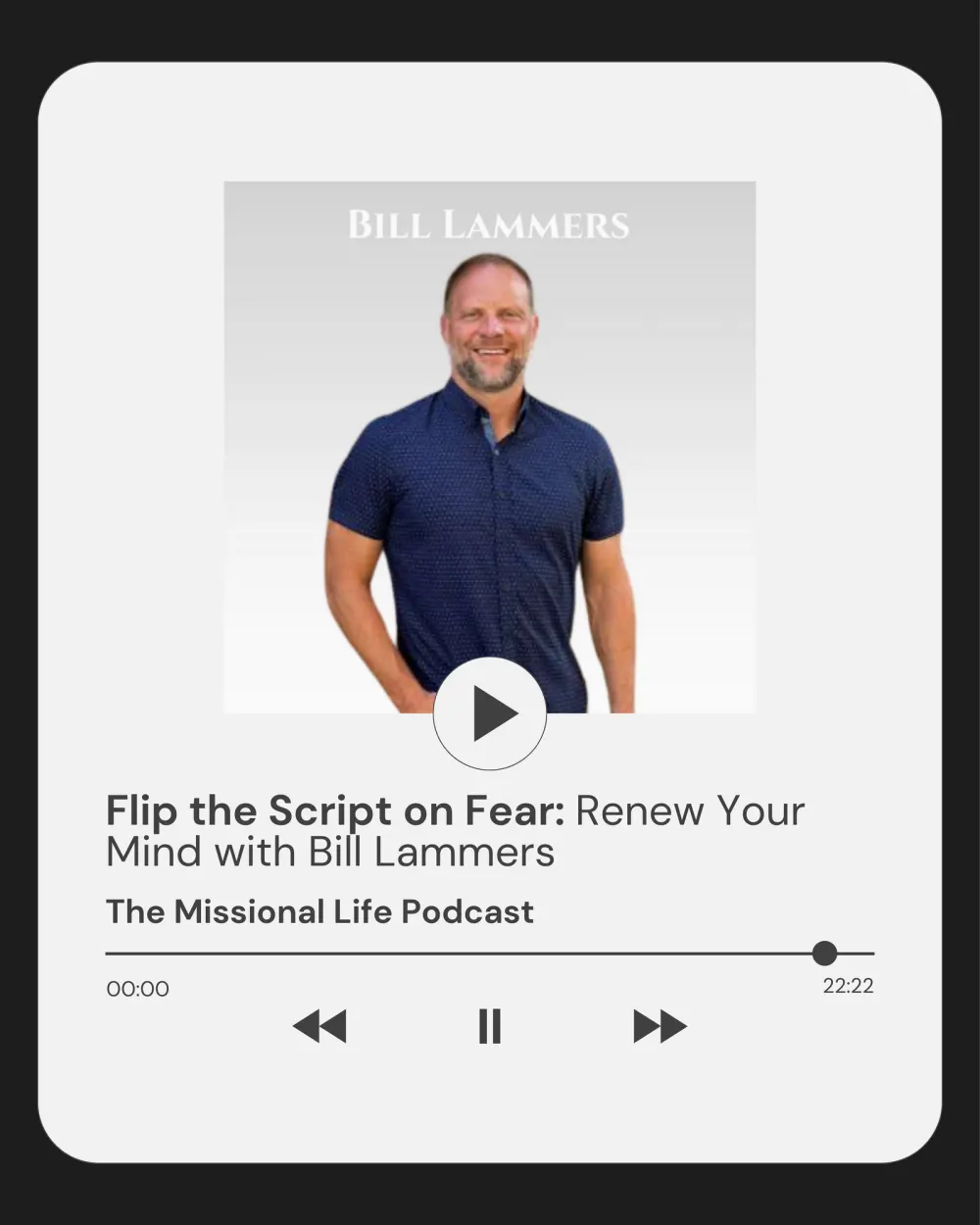 Flip the Script on Fear: Renew Your Mind with Bill Lammers, podcast cover